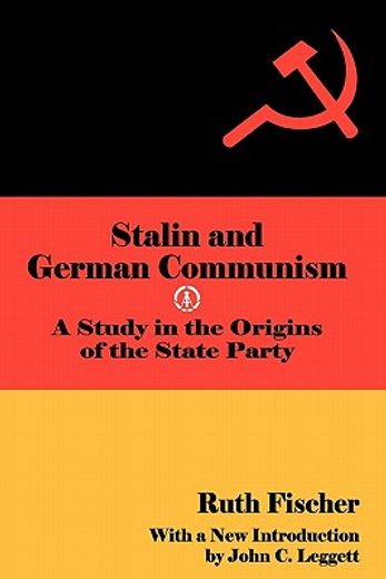 stalin and german communism,a study in the origins of the state party