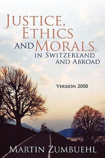 justice, ethics and morals in switzerland and abroad,version 2008