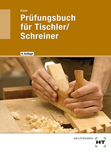 Prüfungsbuch für Tischler / Schreiner: Vorbereitung zur Gesellen- und Meisterprüfung. Fachkunde und Technische Mathematik in Frage und Antwort (en Alemán)