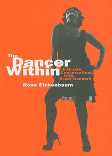 the dancer within,intimate conversations with great dancers