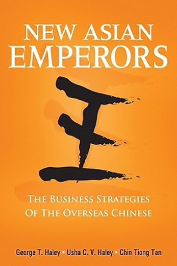 new asian emperors,the overseas chinese, their strategies and competitive advantage (en Inglés)