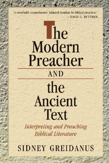 the modern preacher and the ancient text,interpreting and preaching biblical literature (in English)