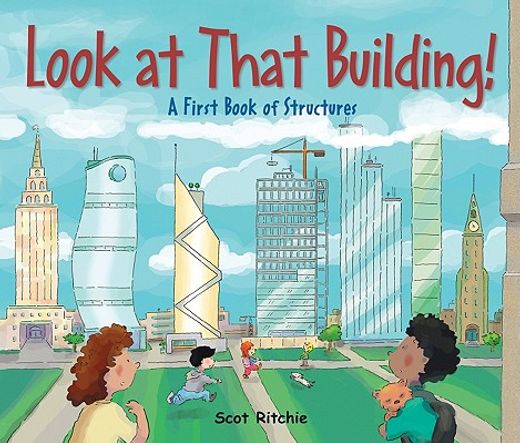 look at that building!,a first book of structures (en Inglés)