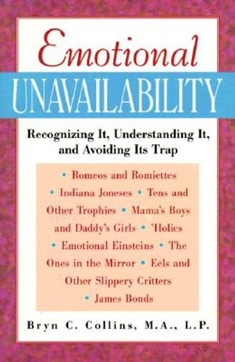 emotional unavailability,recognizing it, understanding it, and avoiding its trap (en Inglés)