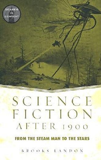 science fiction after 1900,from the steam man to the stars
