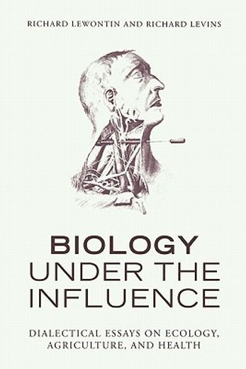 biology under the influence,dialectical essays on ecology, argriculture, and health