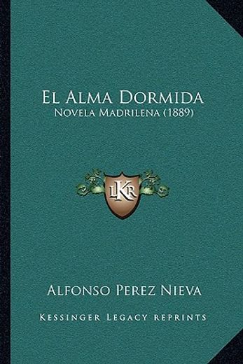 el alma dormida: novela madrilena (1889)