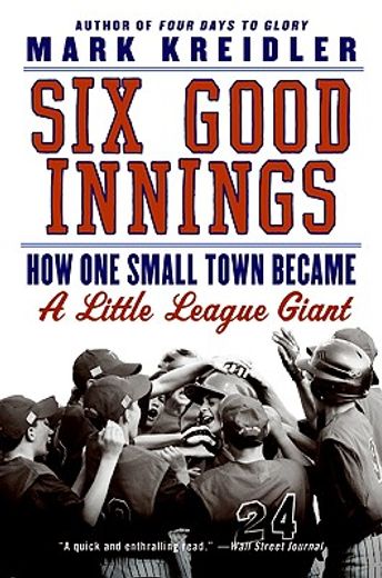 six good innings,how one small town became a little league giant (en Inglés)
