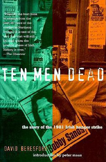ten men dead,the story of the 1981 irish hunger strike (en Inglés)