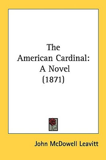 the american cardinal: a novel (1871)