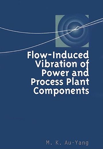 flow-induced vibration of power and process plant components,a practical workbook