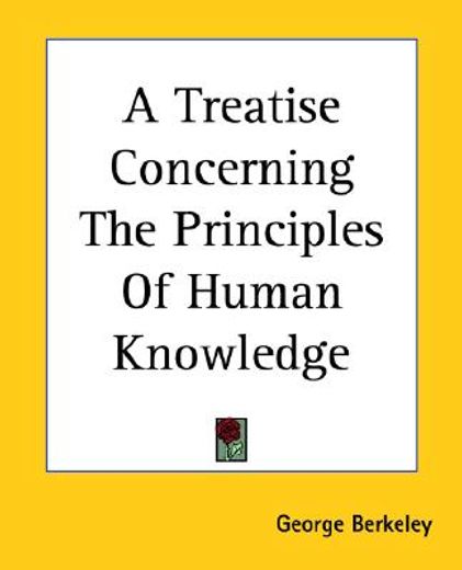 a treatise concerning the principles of human knowledge (en Inglés)