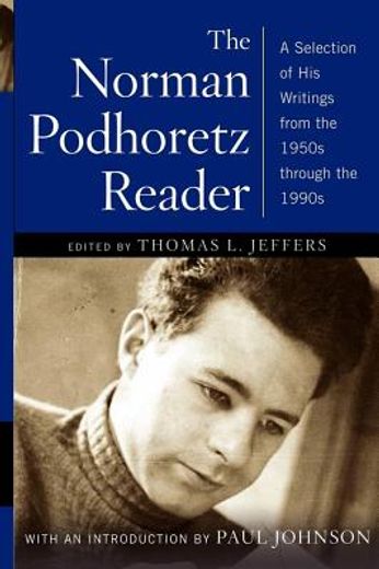 the norman podhoretz reader,a selection of his writings from the 1950s through the 1990s
