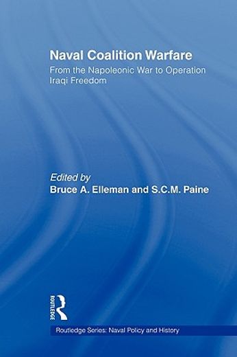 naval coalition warfare,from the napoleonic war to operation iraqi freedom