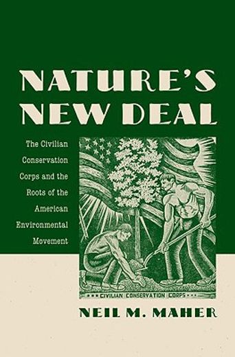 nature´s new deal,the civilian conservation corps and the roots of the american environmental movement
