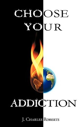 choose your addiction