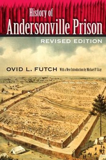 history of andersonville prison (en Inglés)