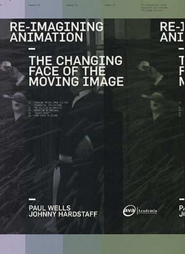 re-imagining animation,the changing face of the moving image