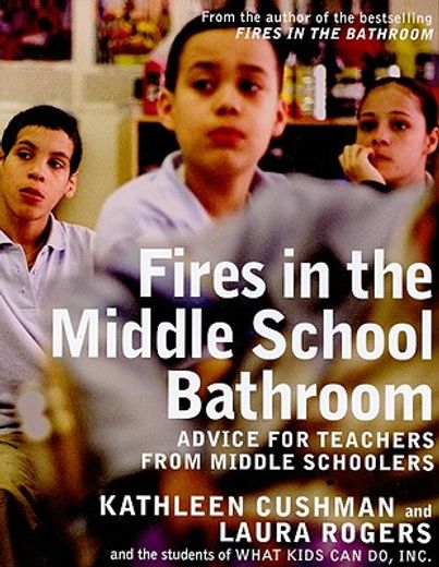 Fires in the Middle School Bathroom: Advice for Teachers from Middle Schoolers (en Inglés)