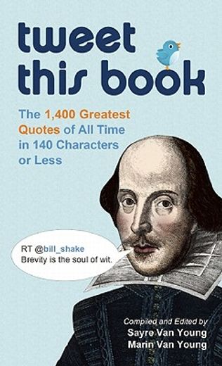 tweet this book,the 1,001 greatest quotes of all time in 140 characters or less