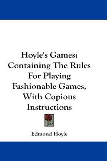 hoyle´s games,containing the rules for playing fashionable games, with copious instructions
