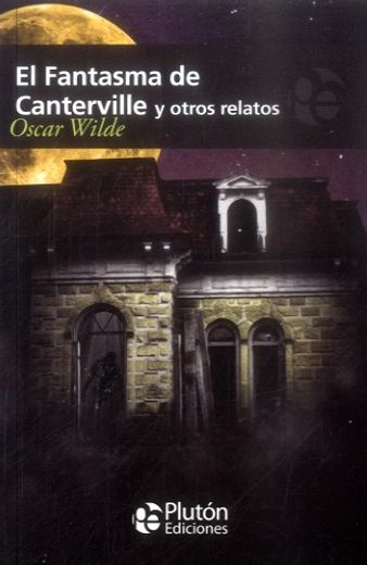 El Fantasma de Canterville y otros relatos (in Spanish)