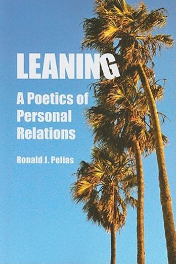leaning,a poetics of personal relationships