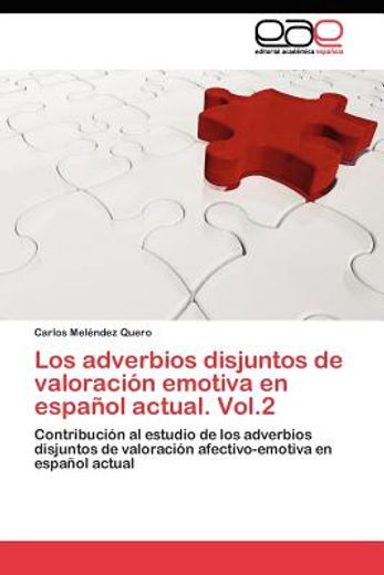 los adverbios disjuntos de valoraci n emotiva en espa ol actual. vol.2