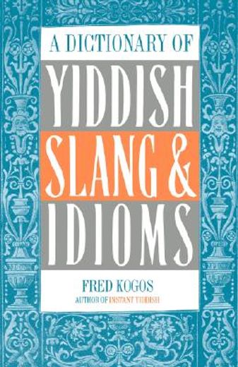 dictionary of yiddish slang and idioms (in English)