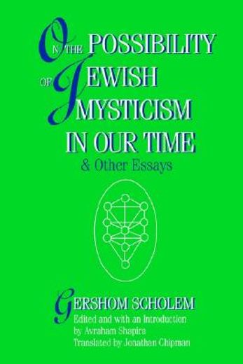 on the possibility of jewish mysticism in our time & other essays (en Inglés)