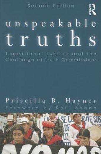 unspeakable truths,transitional justice and the challenge of truth commissions