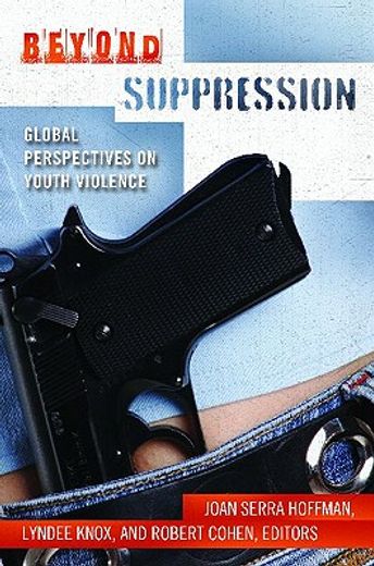 beyond suppression,global perspectives on youth violence