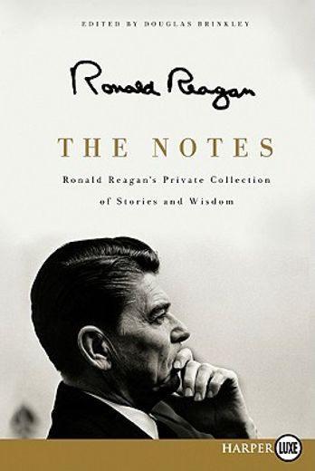 the notes,ronald reagan`s private collection of stories and wisdom (in English)