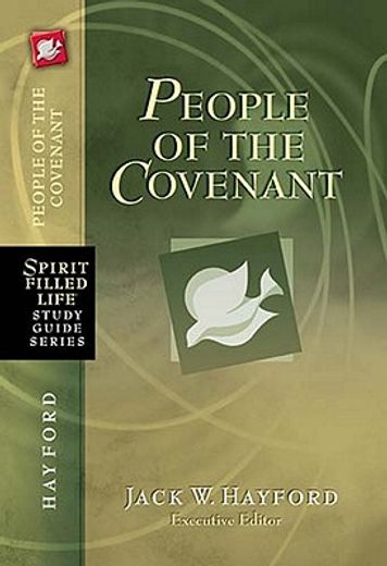 people of the covenant,god`s new covenant for today
