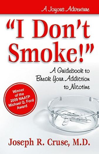 i don´t smoke!,a guid to break your addiction to nicotine