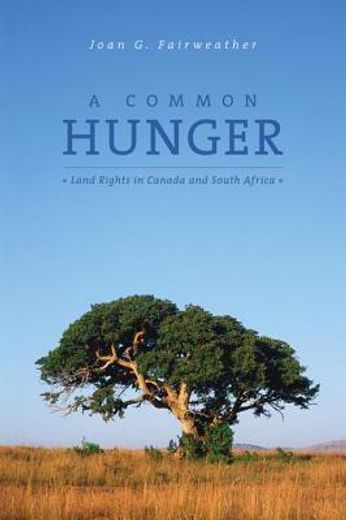 a common hunger,land rights in canada and south africa