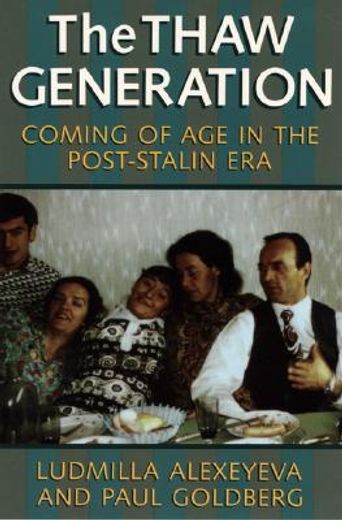 the thaw generation,coming of age in the post-stalin era