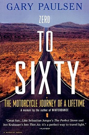 zero to sixty,the motorcycle journey of a lifetime (en Inglés)
