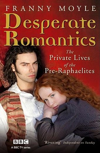 desperate romantics,the private lives of the pre-raphaelites