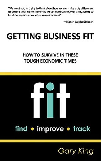 getting business fit,how to survive in these tough economic times