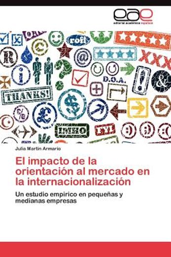 el impacto de la orientaci n al mercado en la internacionalizaci n (in Spanish)