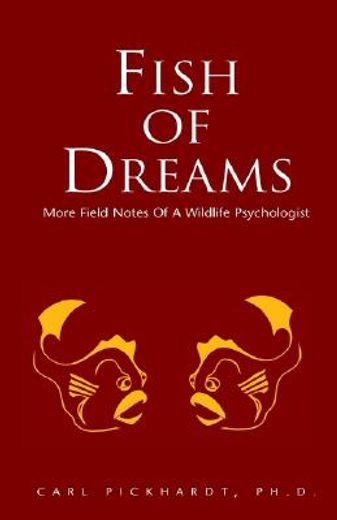 fish of dreams,more field notes of a wildlife psychologist