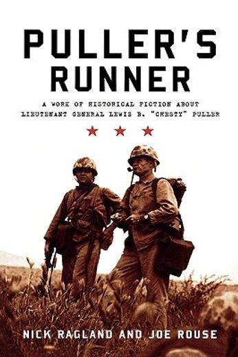 puller´s runner,a work of historical fiction about lieutenant general lewis b. "chesty" puller