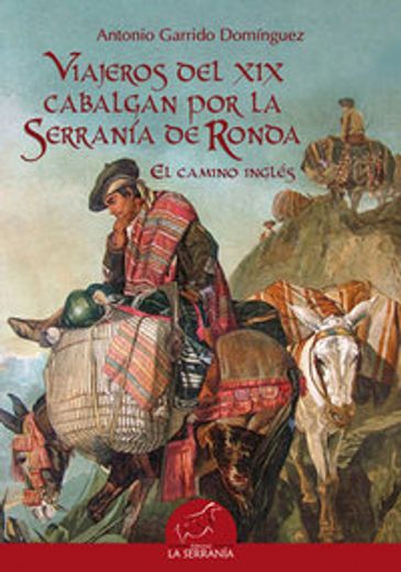 Viajeros del XIX cabalgan por la Serranía de Ronda: El camino inglés (Alforja)