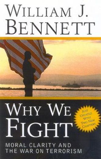 why we fight,moral clarity and the war on terrorism