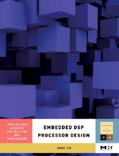 embedded dsp processor design,application specific instruction set processors