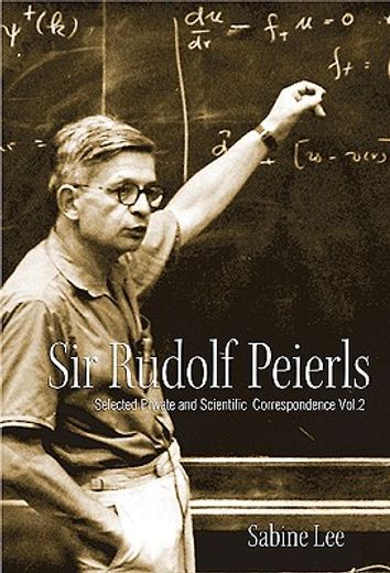 sir rudolph peierls,selected private and scientific correspondence