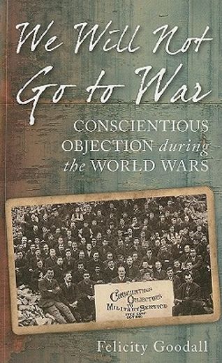 we will not go to war,conscientious objection during the world wars