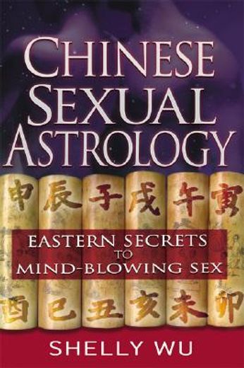 chinese sexual astrology,eastern secrets to mind-blowing sex