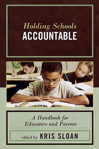 holding schools accountable,a handbook for educators and parents